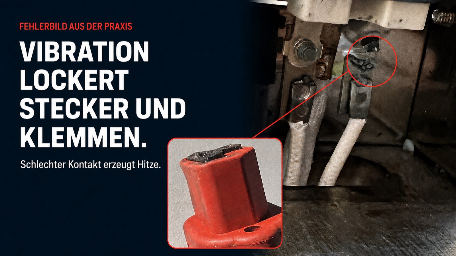 Fehlerbild aus der Praxis: durch Vibration gelockerte, verkohlte Anschlussklemme eines Heizelements mit Detailaufnahme des Steckers